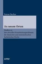 An neuen Orten. Studien zu den aktuellen Konstitutionsproblemen der deutschen und österreichischen Kirche.